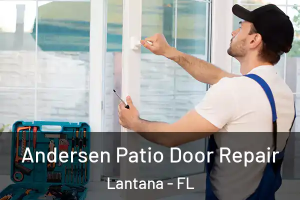 Andersen Patio Door Repair Lantana - FL