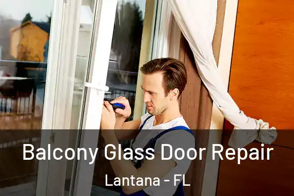 Balcony Glass Door Repair Lantana - FL