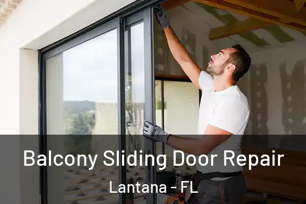Balcony Sliding Door Repair Lantana - FL
