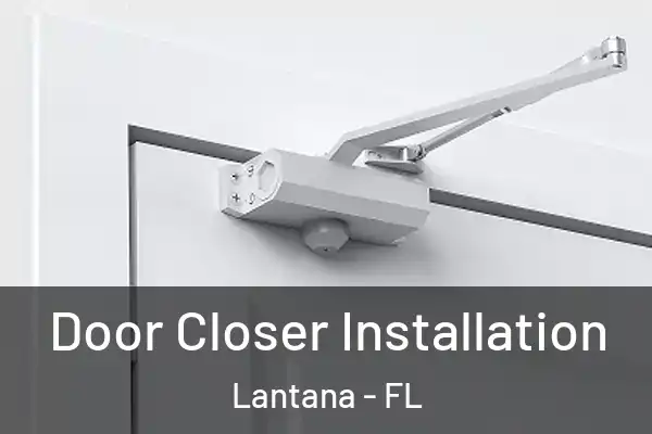Door Closer Installation Lantana - FL