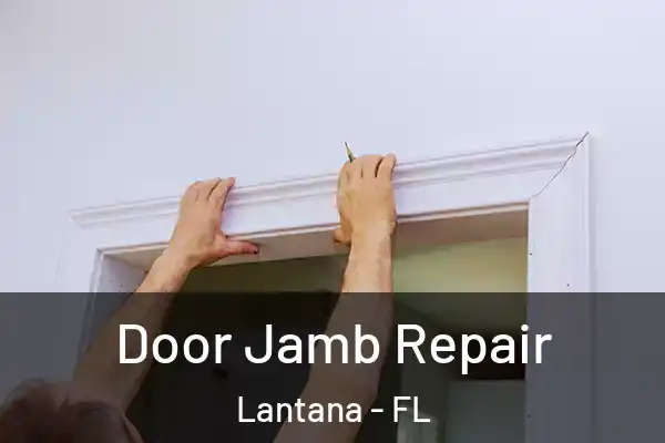 Door Jamb Repair Lantana - FL