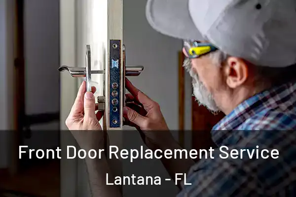 Front Door Replacement Service Lantana - FL