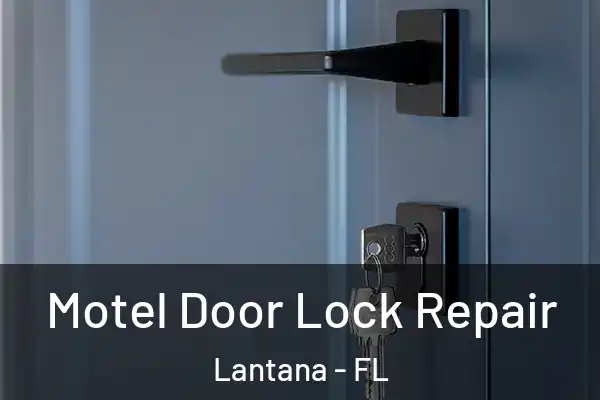 Motel Door Lock Repair Lantana - FL