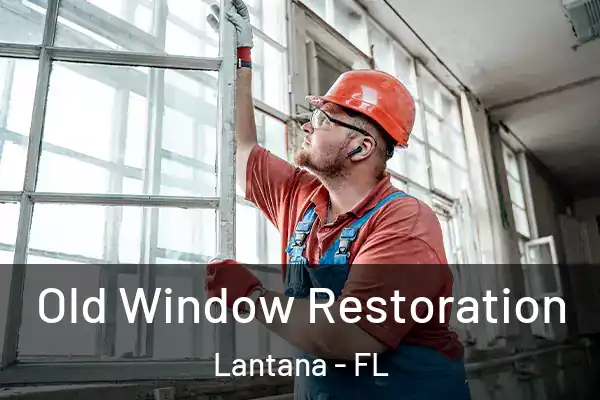 Old Window Restoration Lantana - FL