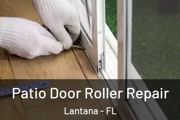  Patio Door Roller Repair Lantana - FL