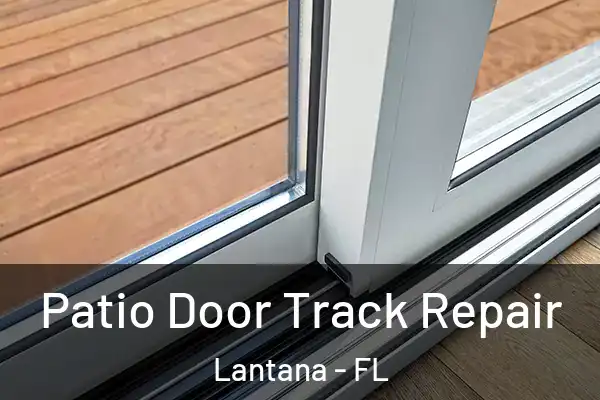 Patio Door Track Repair Lantana - FL
