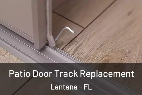 Patio Door Track Replacement Lantana - FL