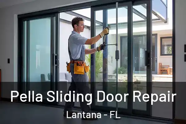 Pella Sliding Door Repair Lantana - FL