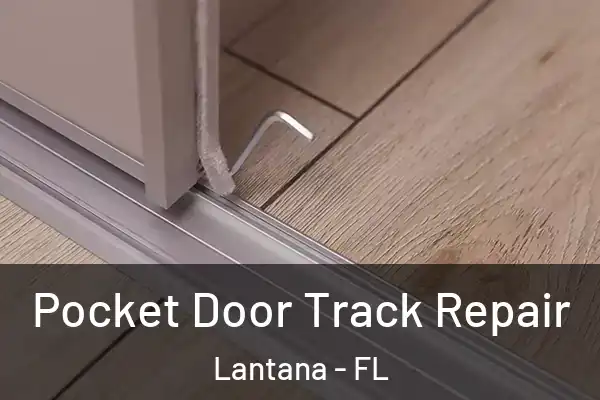 Pocket Door Track Repair Lantana - FL