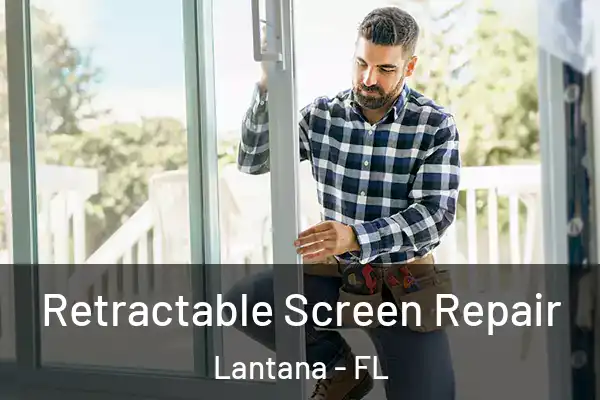 Retractable Screen Repair Lantana - FL