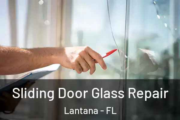 Sliding Door Glass Repair Lantana - FL