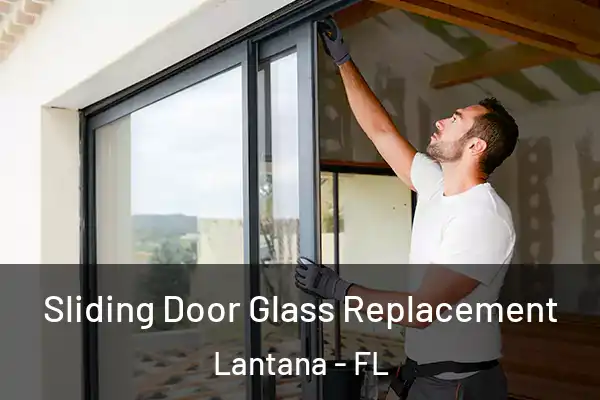  Sliding Door Glass Replacement Lantana - FL