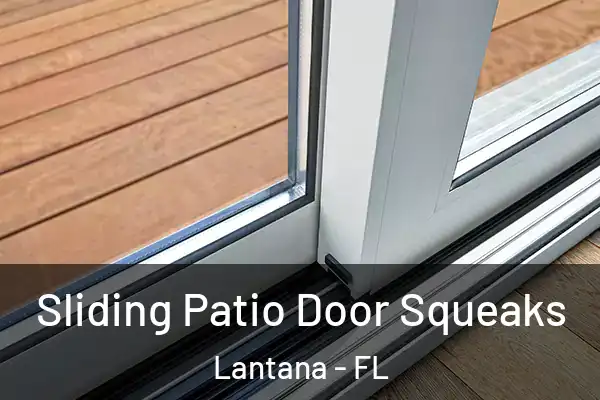 Sliding Patio Door Squeaks Lantana - FL