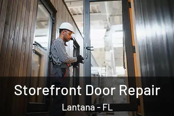 Storefront Door Repair Lantana - FL