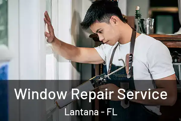  Window Repair Service Lantana - FL